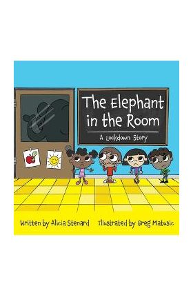 The Elephant in the Room: A Lockdown Story - Alicia Cyr Stenard