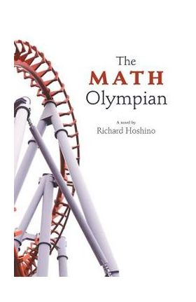 The Math Olympian - Richard Hoshino