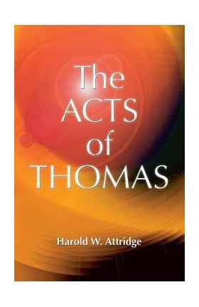 Acts of Thomas - Harold W. Attridge