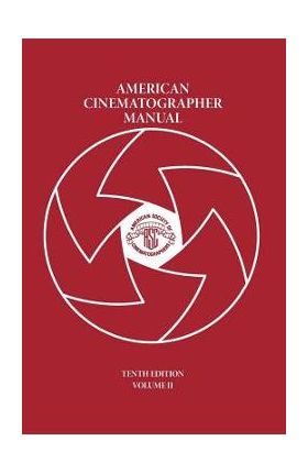 American Cinematographer Manual Vol. II - Asc Michael Goi