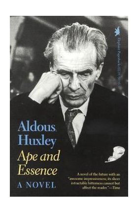 Ape and Essence - Aldous Huxley