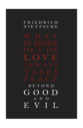 Beyond Good and Evil - Friedrich Wilhelm Nietzsche