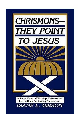 Chrismons - They Point to Jesus - Diane L. Gibson