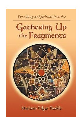 Gathering Up the Fragments - Mariann Edgar Budde