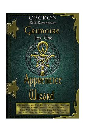 Grimoire for the Apprentice Wizard - Oberon Zell-ravenheart