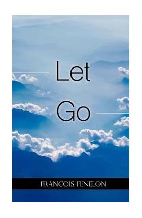 Let Go - Francois Fenelon