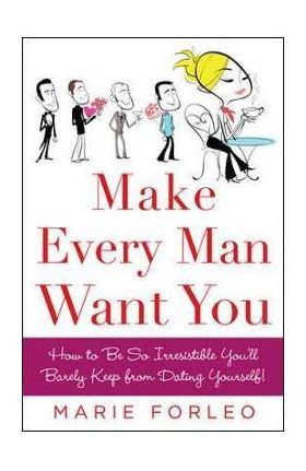 Make Every Man Want You