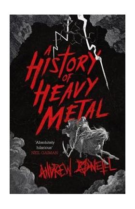 A History of Heavy Metal - Andrew O'neill