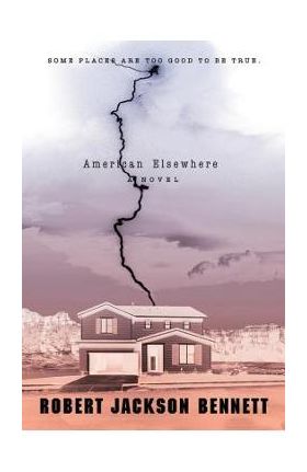 American Elsewhere - Robert Jackson Bennett