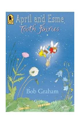 April and Esme, Tooth Fairies - Bob Graham