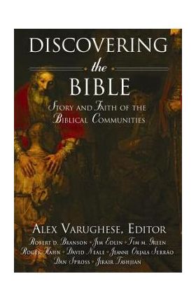 Discovering the Bible: Story and Faith of the Biblical Communities - Alex Varughese