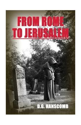 From Rome to Jerusalem - Douglas G. Hanscomb
