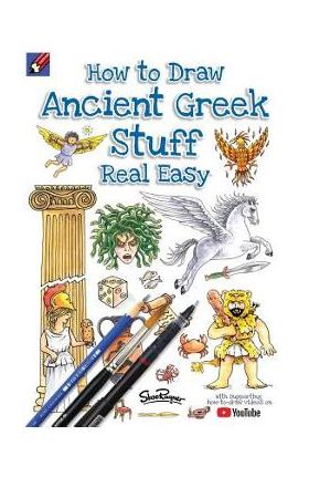 How To Draw Ancient Greek Stuff Real Easy: Easy step by step drawing guide - Shoo Rayner