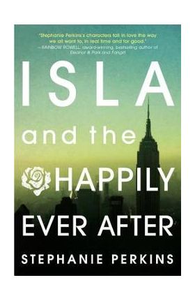 Isla and the Happily Ever After - Stephanie Perkins