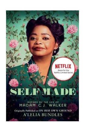 Self Made: Inspired by the Life of Madam C.J. Walker - A'lelia Bundles