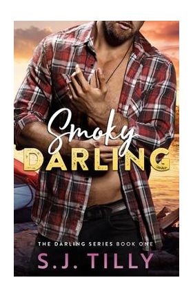 Smoky Darling: Book One of the Darling Series - S. J. Tilly