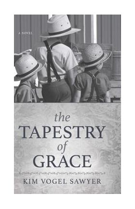 The Tapestry of Grace - Kim Vogel Sawyer