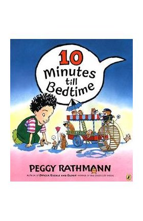 10 Minutes Till Bedtime - Peggy Rathmann