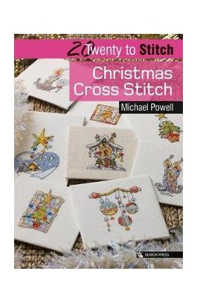 20 to Stitch: Christmas Cross Stitch - Michael Powell