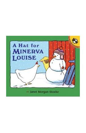 A Hat for Minerva Louise - Janet Morgan Stoeke