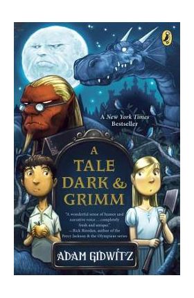 A Tale Dark & Grimm - Adam Gidwitz