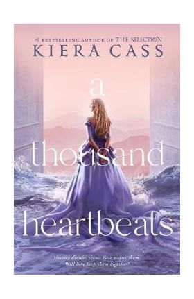 A Thousand Heartbeats - Kiera Cass