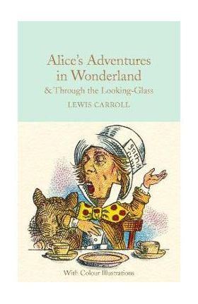 Alice's Adventures in Wonderland & Through the Looking-Glass - Lewis Carroll