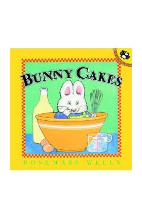 Bunny Cakes - Rosemary Wells