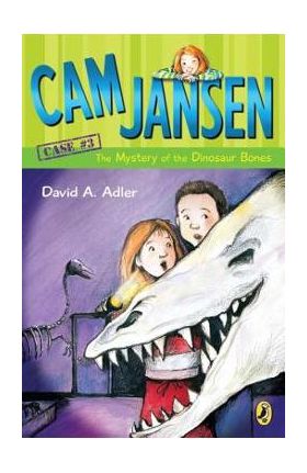 Cam Jansen and the Mystery of the Dinosaur Bones - David A. Adler