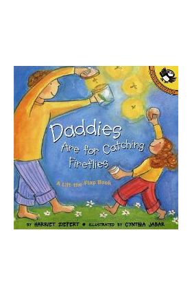 Daddies Are for Catching Fireflies - Harriet Ziefert
