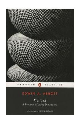 Flatland: A Romance in Many Dimensions - Edwin A. Abbott