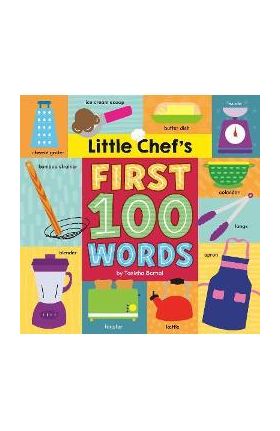 Little Chef's First 100 Words - Tenisha Bernal