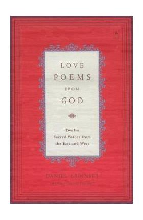 Love Poems from God: Twelve Sacred Voices from the East and West - Various