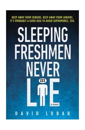 Sleeping Freshmen Never Lie - David Lubar