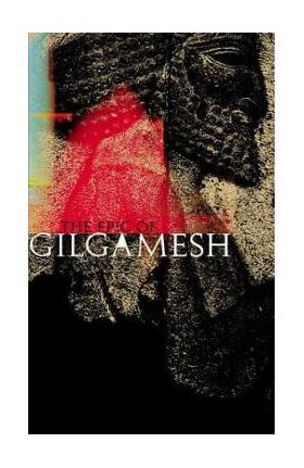 The Epic of Gilgamesh - Anonymous