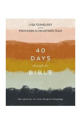 40 Days Through the Bible: The Answers to Your Deepest Longings - Lysa Terkeurst