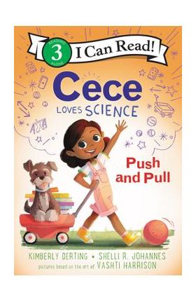 Cece Loves Science: Push and Pull - Kimberly Derting