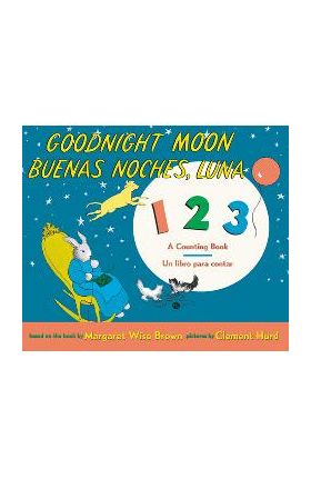 Goodnight Moon 123/Buenas Noches, Luna 123 Board Book: Bilingual Spanish-English Chrildren's Book - Margaret Wise Brown