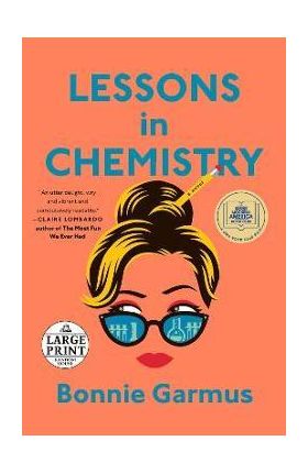 Lessons in Chemistry - Bonnie Garmus