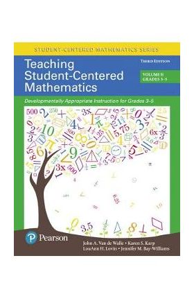 Teaching Student-Centered Mathematics: Developmentally Appropriate Instruction for Grades 3-5 (Volume II) - John A. Van De Walle