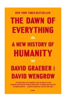 The Dawn of Everything: A New History of Humanity - David Graeber