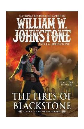 The Fires of Blackstone - William W. Johnstone