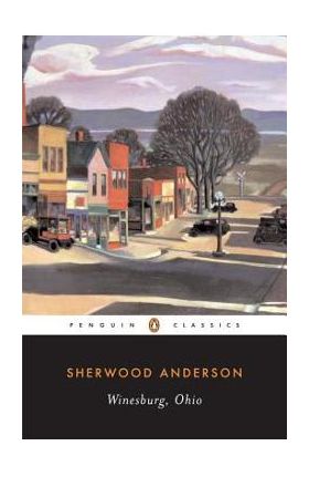 Winesburg, Ohio - Sherwood Anderson