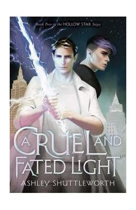 A Cruel and Fated Light: Volume 2 - Ashley Shuttleworth