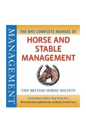 BHS Complete Manual of Horse and Stable Management