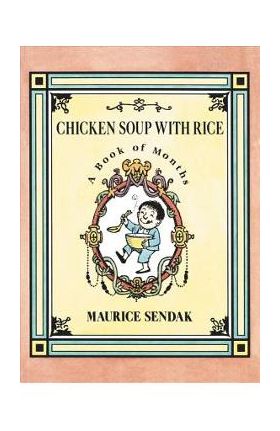 Chicken Soup with Rice: A Book of Months - Maurice Sendak