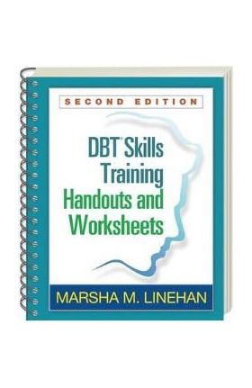 DBT Skills Training Handouts and Worksheets