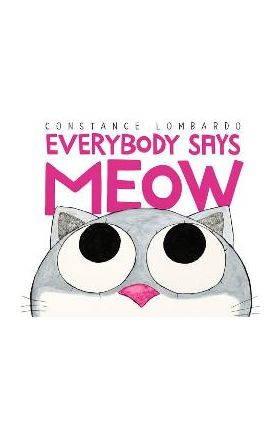 Everybody Says Meow - Constance Lombardo