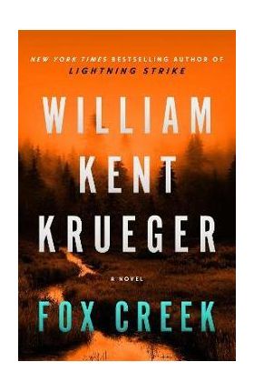 Fox Creek: A Novelvolume 19 - William Kent Krueger