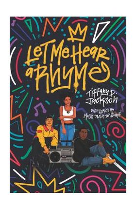 Let Me Hear a Rhyme - Tiffany D. Jackson